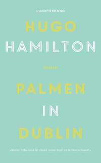 Palmen in Dublin - Hugo Hamilton - E-Book