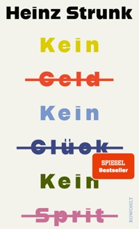 Kein Geld Kein Glück Kein Sprit - Heinz Strunk - E-Book