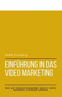 Einführung in das Video Marketing - Andre Sternberg - E-Book