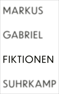 Fiktionen - Gabriel Markus - E-Book
