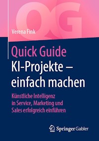 Quick Guide KI-Projekte – einfach machen - Verena Fink - E-Book