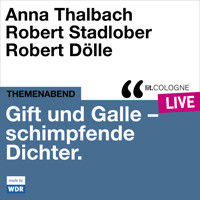 Gift und Galle mit Anna Thalbach, Robert Stadlober und Robert Dölle - lit.COLOGNE live (Ungekürzt) - Anna Thalbach - Hörbuch