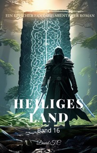 Heiliges Land:Ein Epischer Fantasie Abenteuer Roman (Band 16) - David T.C - E-Book