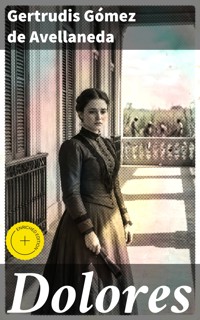 Dolores - Gertrudis Gómez de Avellaneda - E-Book