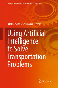 Using Artificial Intelligence to Solve Transportation Problems -  - E-Book