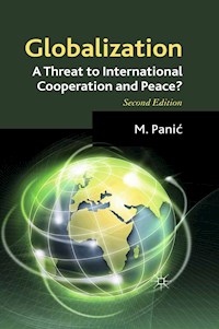 Globalization: A Threat to International Cooperation and Peace? - M. Panic - E-Book