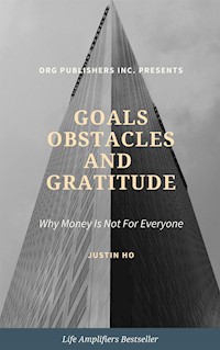 Goals, Obstacles and Gratitude - Justin Ho - E-Book