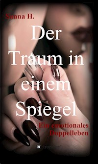 Der Traum in einem Spiegel - Sanna H. - E-Book