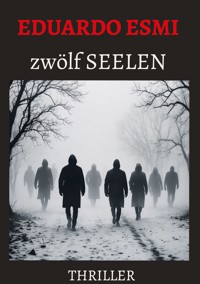 Zwölf Seelen - Eduardo Esmi - E-Book