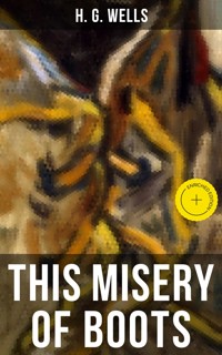 This Misery of Boots - H. G. Wells - E-Book