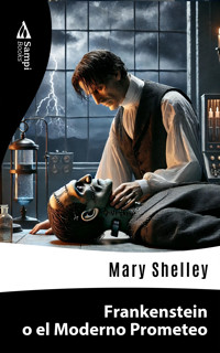 Frankenstein o el Moderno Prometeo - Mary Shelley - E-Book