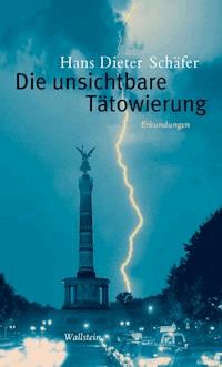 Die unsichtbare Tätowierung - Hans Dieter Schäfer - E-Book