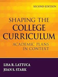 Shaping the College Curriculum - Lisa R. Lattuca - E-Book