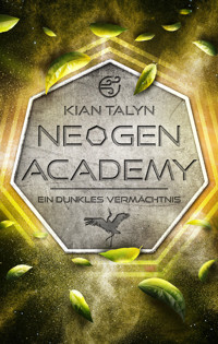 NeoGen Academy: Ein dunkles Vermächtnis - Kian Talyn - E-Book