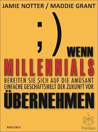 Wenn Millennials übernehmen - Jamie Notter - E-Book