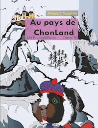 Au pays de Chonland , Un hiver difficile - Mirabelle C. Vomscheid - E-Book