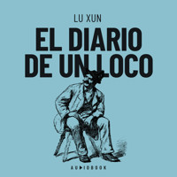 El diario de un loco (Completo) - Lu Xun - Hörbuch