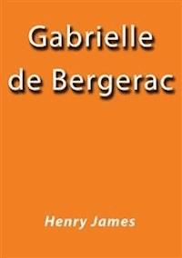 Gabrielle de Bergerac - Henry James - E-Book