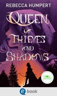 Queen of Thieves and Shadows - Rebecca Humpert - E-Book