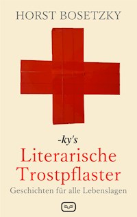-ky's Literarische Trostpflaster - Horst Bosetzky - E-Book