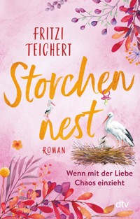 Storchennest – Wenn mit der Liebe Chaos einzieht - Fritzi Teichert - E-Book