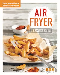 Airfryer - Die besten Rezepte - Anne Peters - E-Book