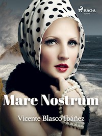 Mare Nostrum - Vicente Blasco Ibañez - E-Book