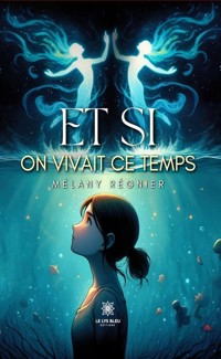 Et si on vivait ce temps - Mélany Régnier - E-Book