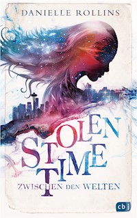 Stolen Time - Zwischen den Welten - Danielle Rollins - E-Book