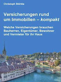 Versicherungen rund um Immobilien – kompakt - Christoph Störkle - E-Book