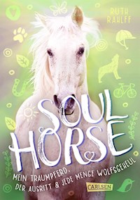 Soulhorse 2: Mein Traumpferd, der Ausritt und jede Menge Wolfsgeheul - Ruth Rahlff - E-Book