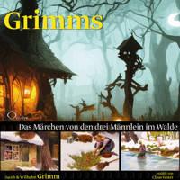 Das Märchen von den drei Männlein im Walde - Grimm Jacob - Hörbuch