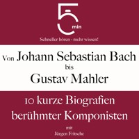 Von Johann Sebastian Bach bis Gustav Mahler - 5 Minuten - Hörbuch