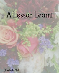 A Lesson Learnt - Chantiele Nel - kostenlos E-Book