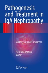 Pathogenesis and Treatment in IgA Nephropathy -  - E-Book