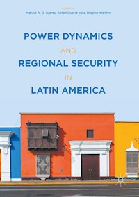 Power Dynamics and Regional Security in Latin America -  - E-Book