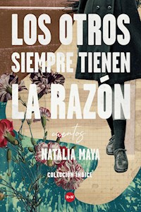 Los otros siempre tienen la razón - Natalia Maya - E-Book