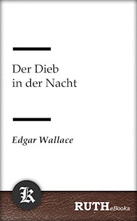 Der Dieb in der Nacht - Edgar Wallace - E-Book