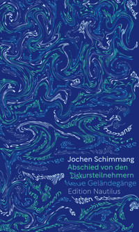 Abschied von den Diskursteilnehmern - Jochen Schimmang - E-Book