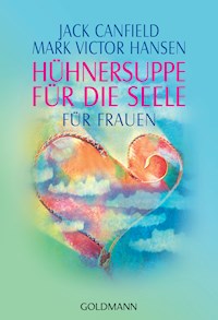 Hühnersuppe für die Seele - Jack Canfield - E-Book