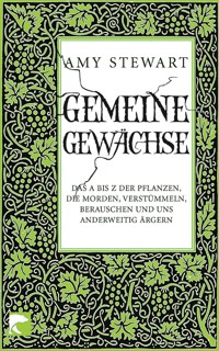 Gemeine Gewächse - Amy Stewart - E-Book