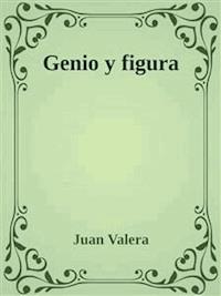 Genio y figura - Juan Valera - E-Book