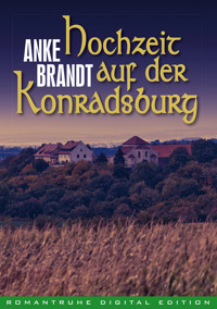 Hochzeit auf der Konradsburg - Anke Brandt - E-Book