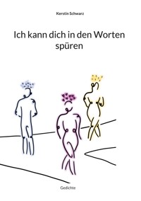 Ich kann dich in den Worten spüren - Kerstin Schwarz - E-Book