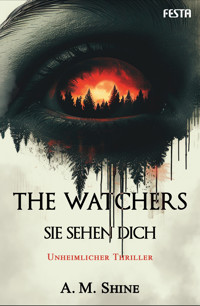 The Watchers - Sie sehen dich - A. M. Shine - E-Book