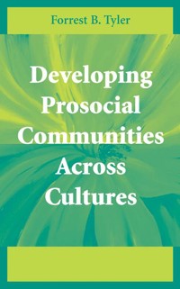 Developing Prosocial Communities Across Cultures - Forrest B. Tyler - E-Book