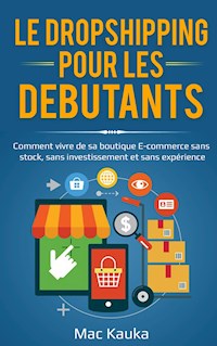 Le dropshipping pour les débutants - Mac Kauka - E-Book