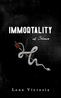 Immortality of Silence - Lena Victoria - E-Book