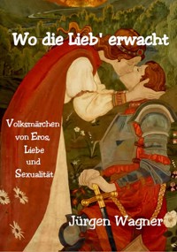 Wo die Lieb' erwacht - Jürgen Wagner - E-Book
