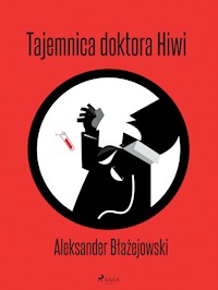 Tajemnica doktora Hiwi - Aleksander Błażejowski - E-Book
